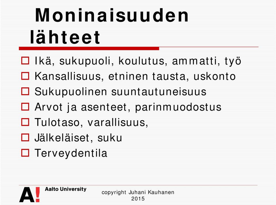 Sukupuolinen suuntautuneisuus Arvot ja asenteet,