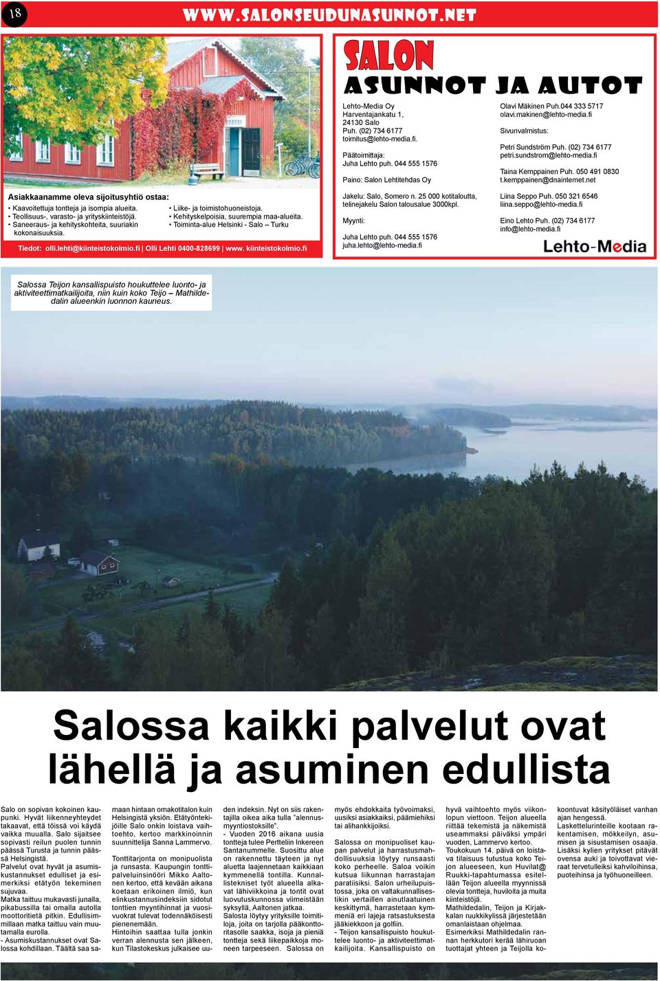 fi Taina Kemppainen Puh. 050 491 0830 t.kemppainen@dnainternet.net Asiakkaanamme oleva sijoitusyhtiö ostaa: Kaavoitettuja tontteja ja isompia alueita. Teollisuus-, varasto- ja yrityskiinteistöjä.