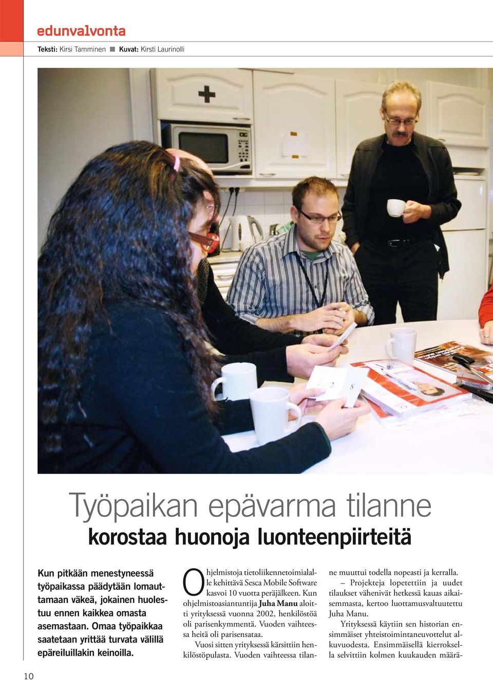 Ohjelmistoja tietoliikennetoimialalle kehittävä Sesca Mobile Software kasvoi 10 vuotta peräjälkeen.