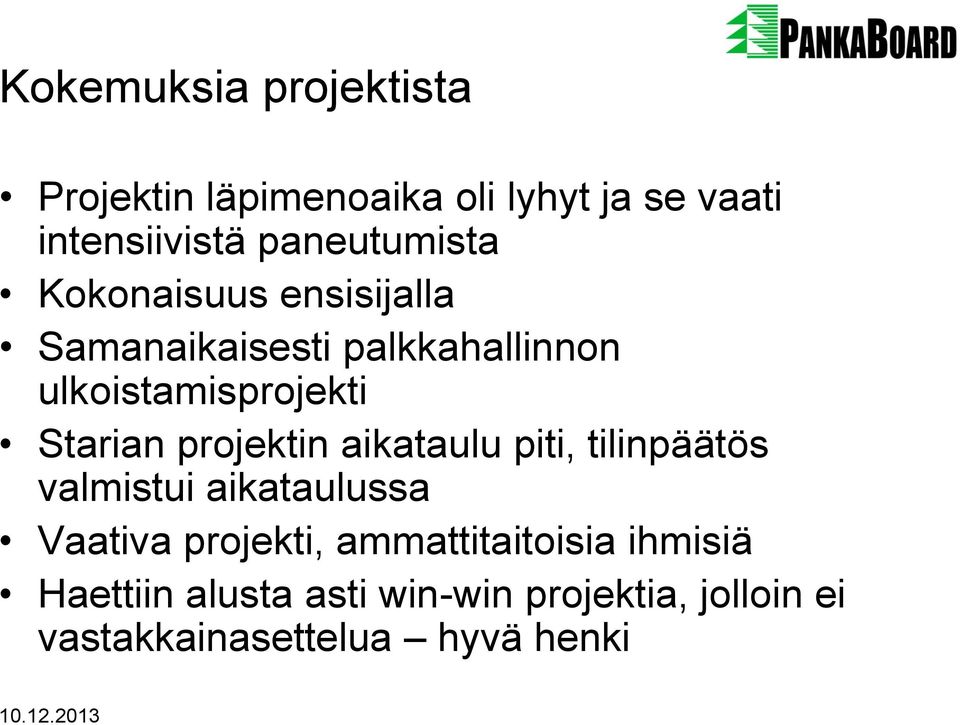 Starian projektin aikataulu piti, tilinpäätös valmistui aikataulussa Vaativa projekti,