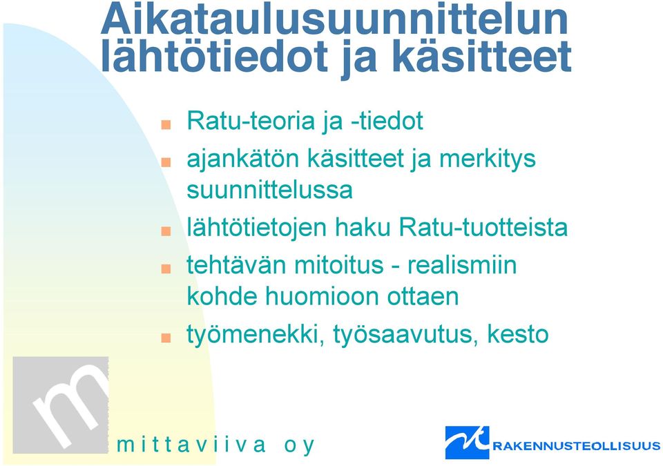 lähtötietojen haku Ratu-tuotteista tehtävän mitoitus -