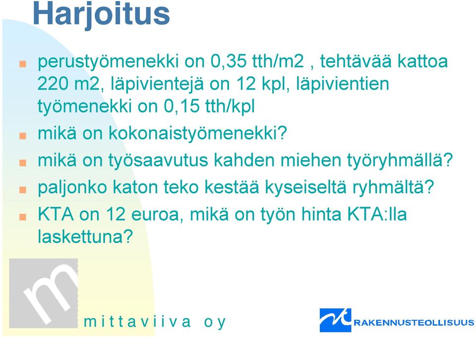 kokonaistyömenekki? mikä on työsaavutus kahden miehen työryhmällä?