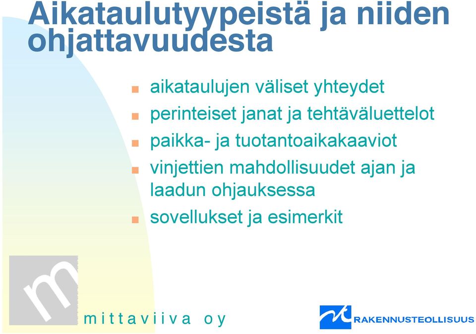 tehtäväluettelot paikka- ja tuotantoaikakaaviot