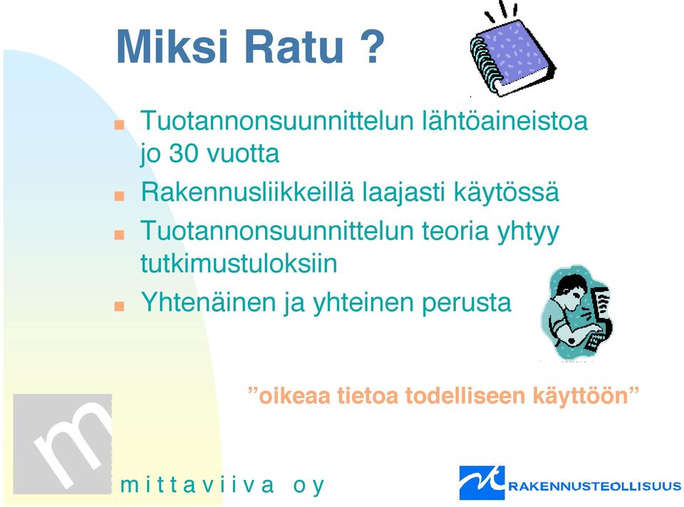 Rakennusliikkeillä laajasti käytössä