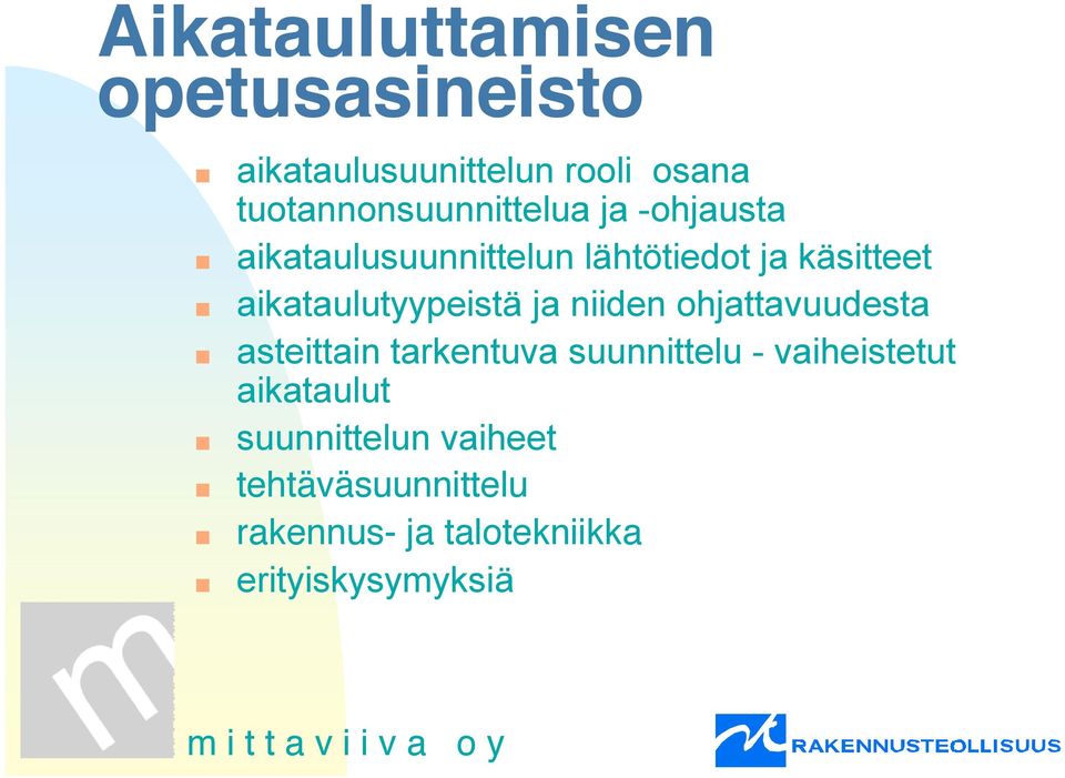 aikataulutyypeistä ja niiden ohjattavuudesta asteittain tarkentuva suunnittelu -