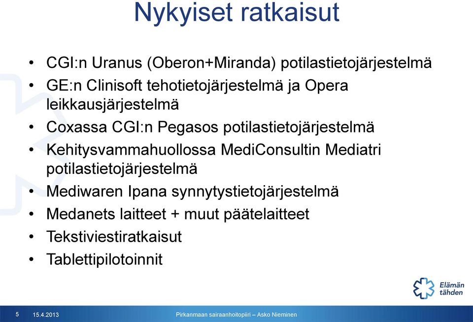 Kehitysvammahuollossa MediConsultin Mediatri potilastietojärjestelmä Mediwaren Ipana