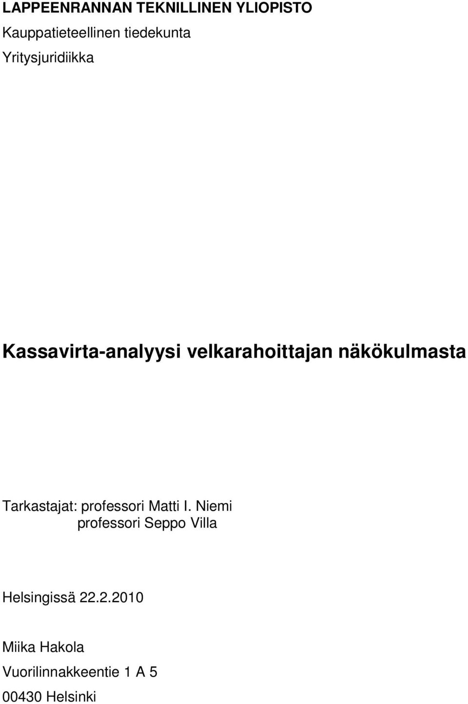 Tarkastajat: professori Matti I.
