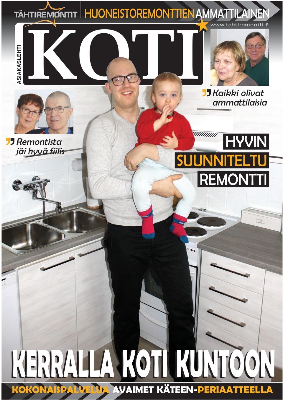 Kaikki olivat ammattilaisia,, Remontista jäi hyvä fiilis