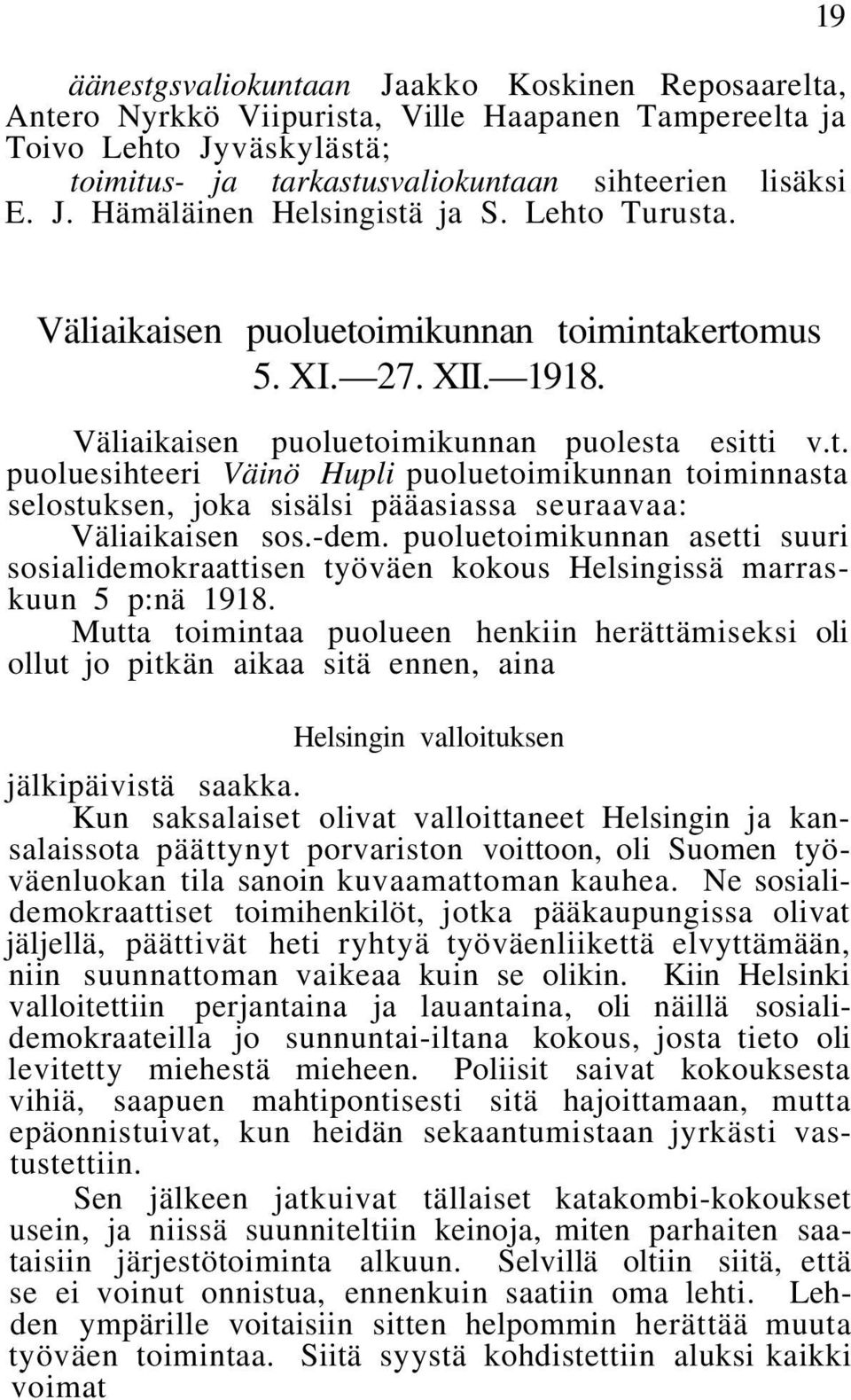 -dem. puoluetoimikunnan asetti suuri sosialidemokraattisen työväen kokous Helsingissä marraskuun 5 p:nä 1918.