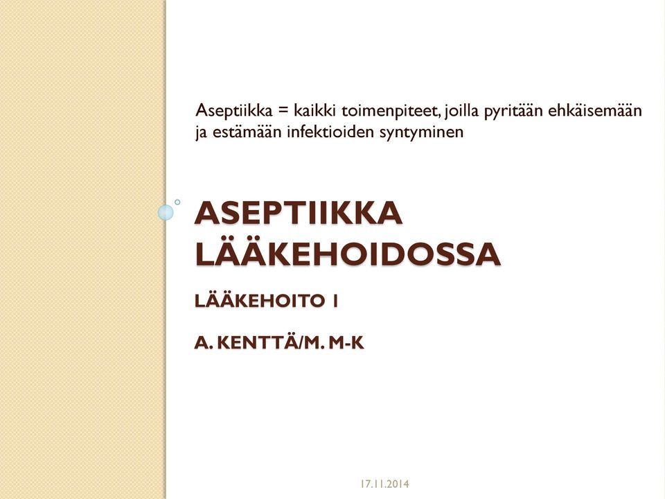 estämään infektioiden syntyminen