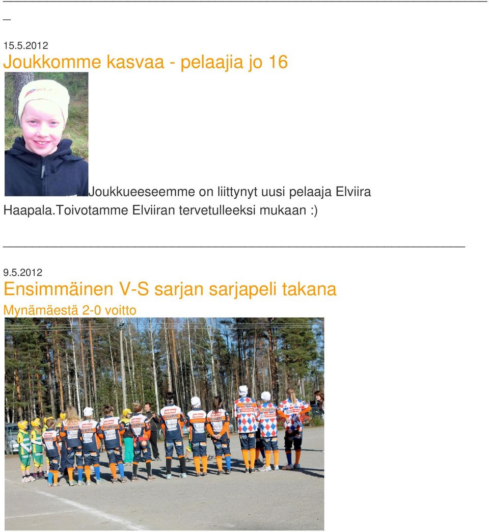 Haapala.Toivotamme Elviiran tervetulleeksi mukaan :) 9.
