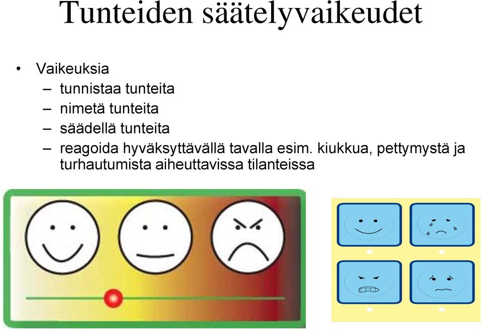 reagoida hyväksyttävällä tavalla esim.