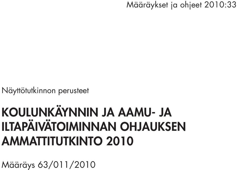 KOULUNKÄYNNIN JA AAMU- JA