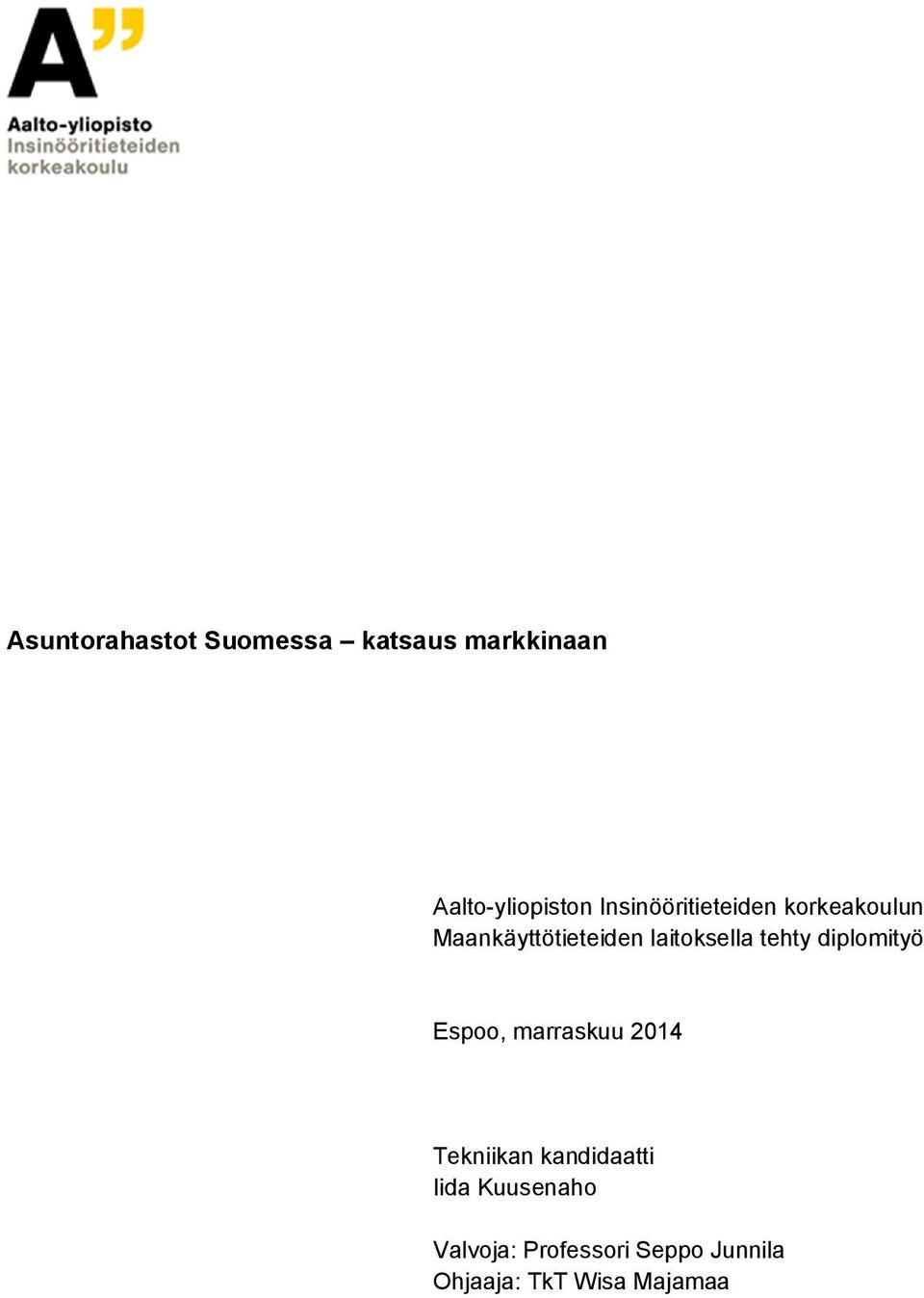 tehty diplomityö Espoo, marraskuu 2014 Tekniikan kandidaatti