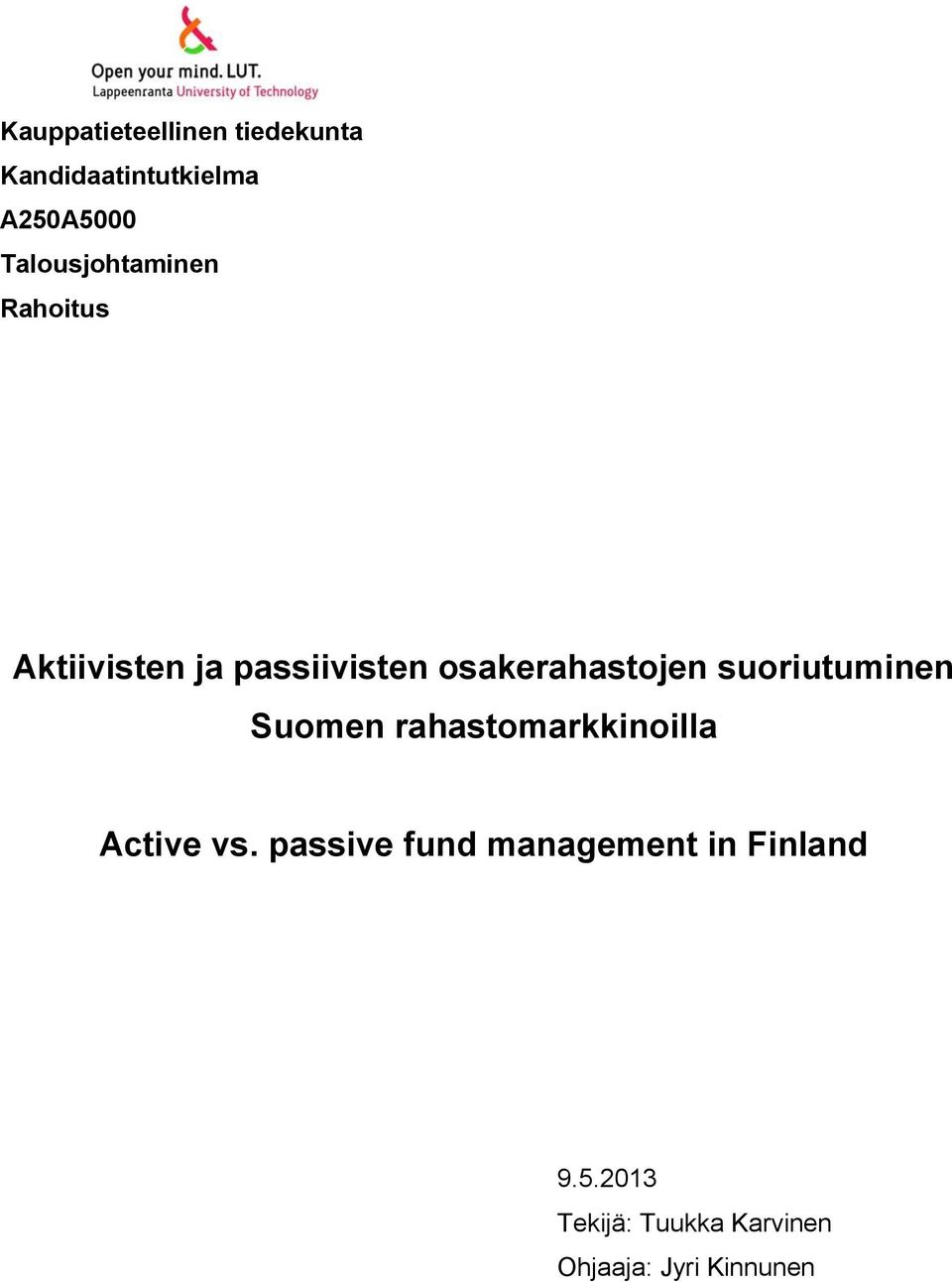osakerahastojen suoriutuminen Suomen rahastomarkkinoilla Active vs.