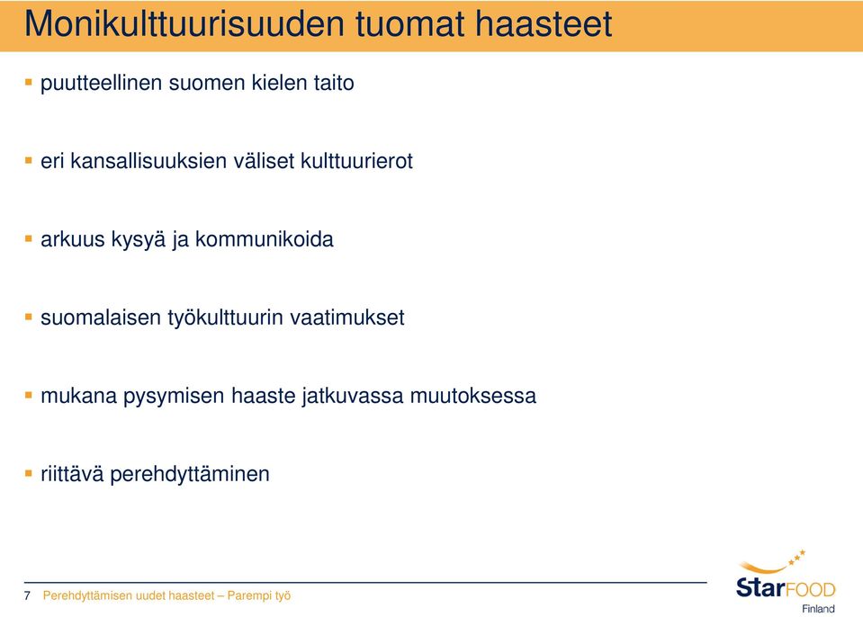 arkuus kysyä ja kommunikoida suomalaisen työkulttuurin vaatimukset