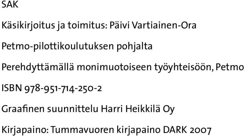 monimuotoiseen työyhteisöön, Petmo ISBN 978-951-714-250-2