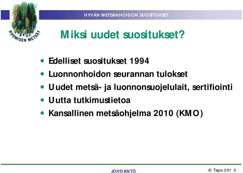 tulokset Uudet metsä- ja luonnonsuojelulait,