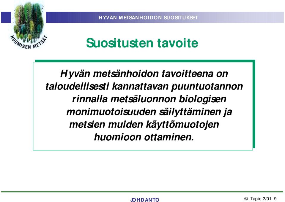 metsäluonnon biologisen monimuotoisuuden säilyttäminen ja