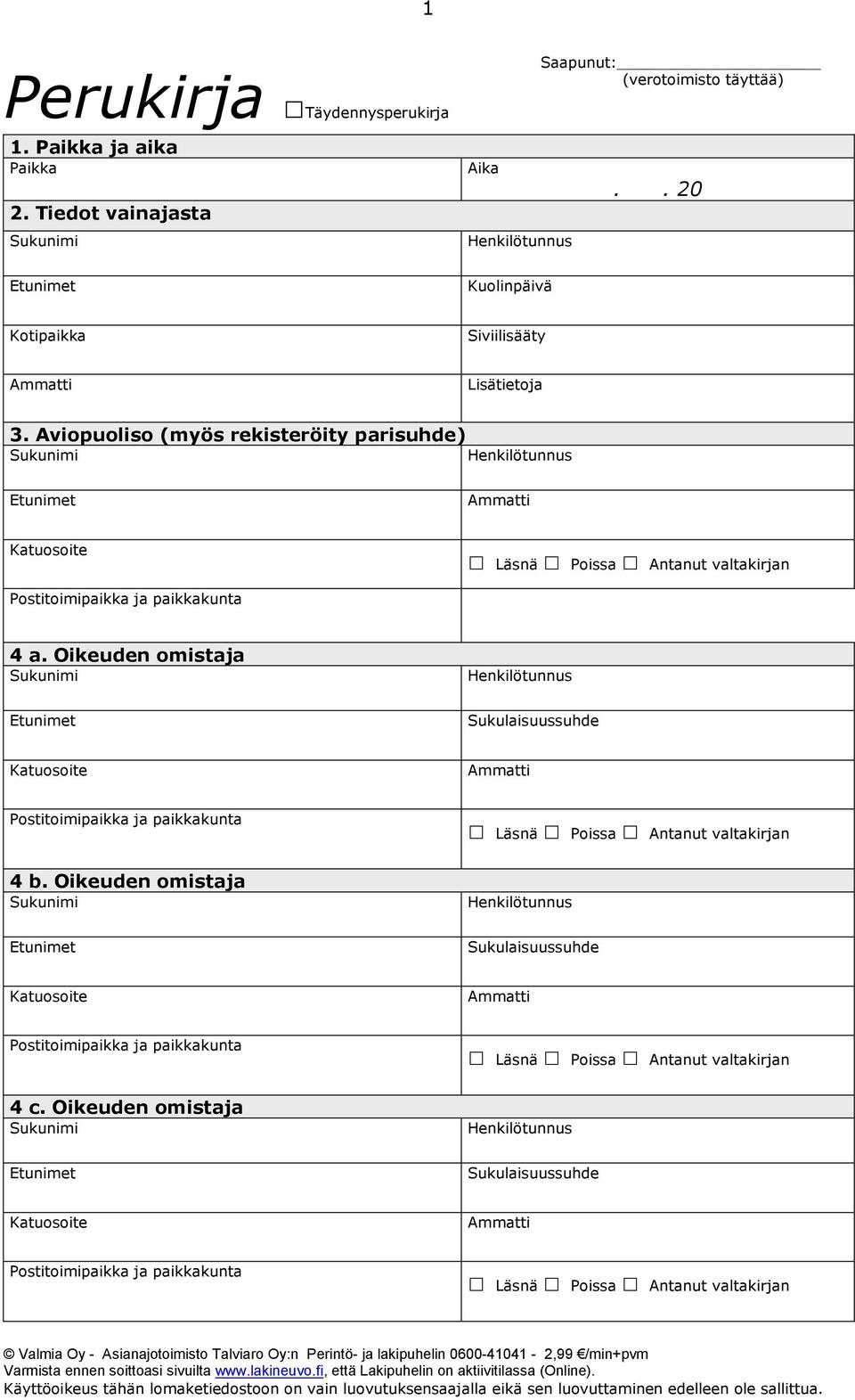 . 20 Saapunut: (verotoimisto täyttää) Kuolinpäivä Kotipaikka