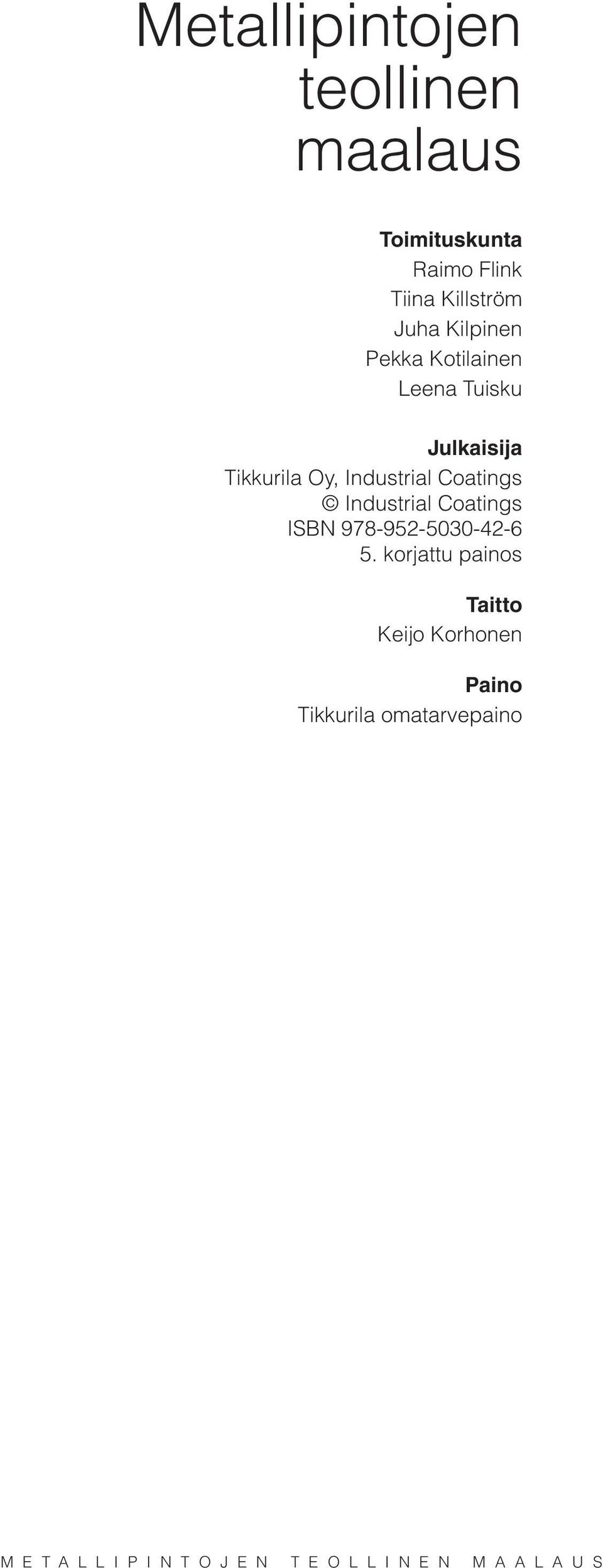 Industrial Coatings ISBN 978-952-5030-42-6 5.