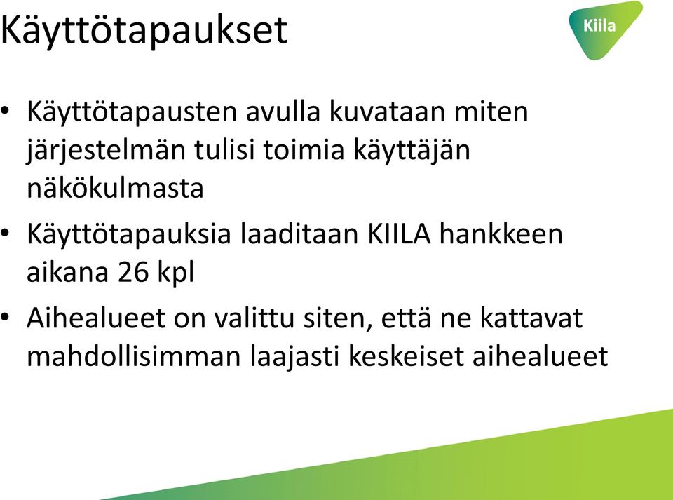 Käyttötapauksia laaditaan KIILA hankkeen aikana 26 kpl