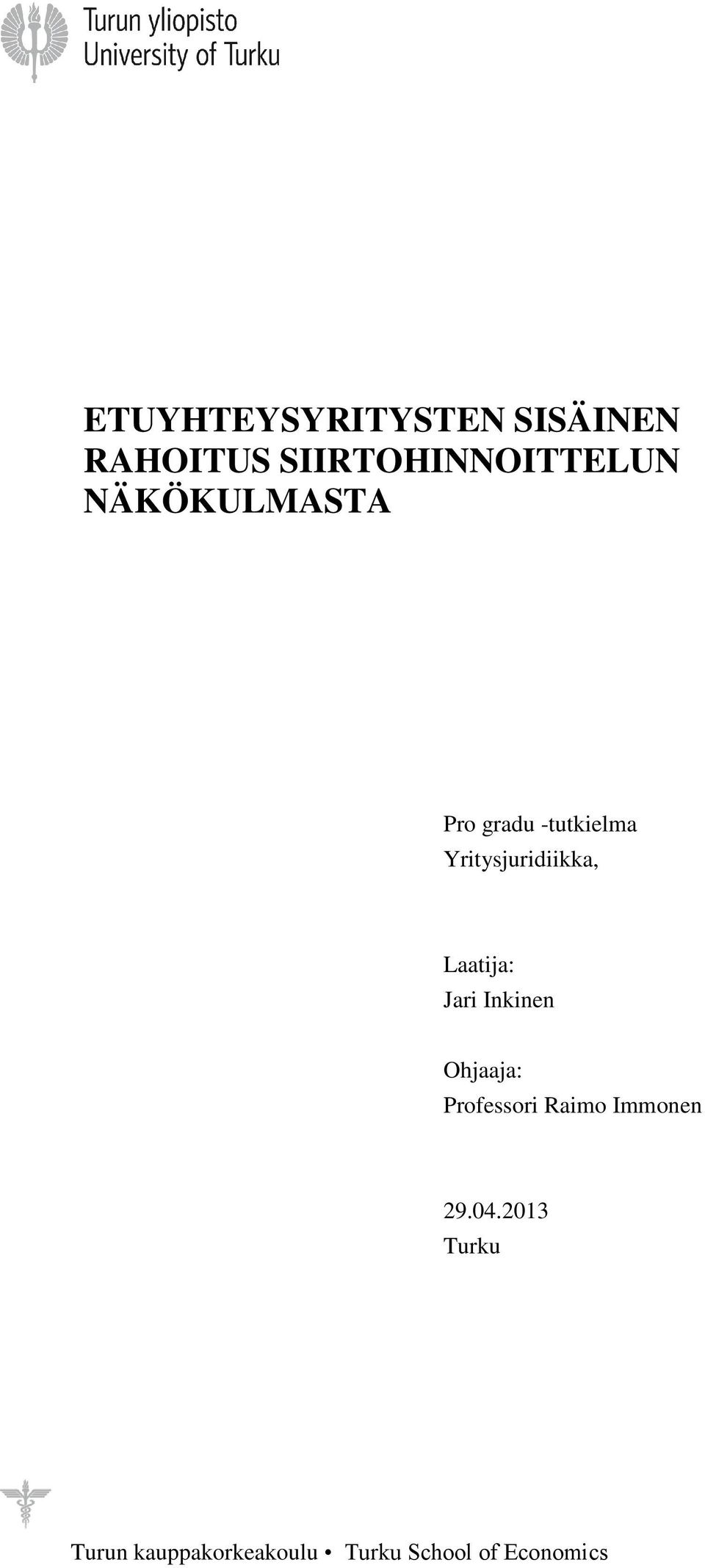 Laatija: Jari Inkinen Ohjaaja: Professori Raimo Immonen