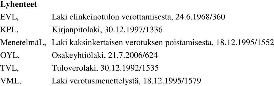 1997/1336 MenetelmäL, Laki kaksinkertaisen verotuksen poistamisesta, 18.