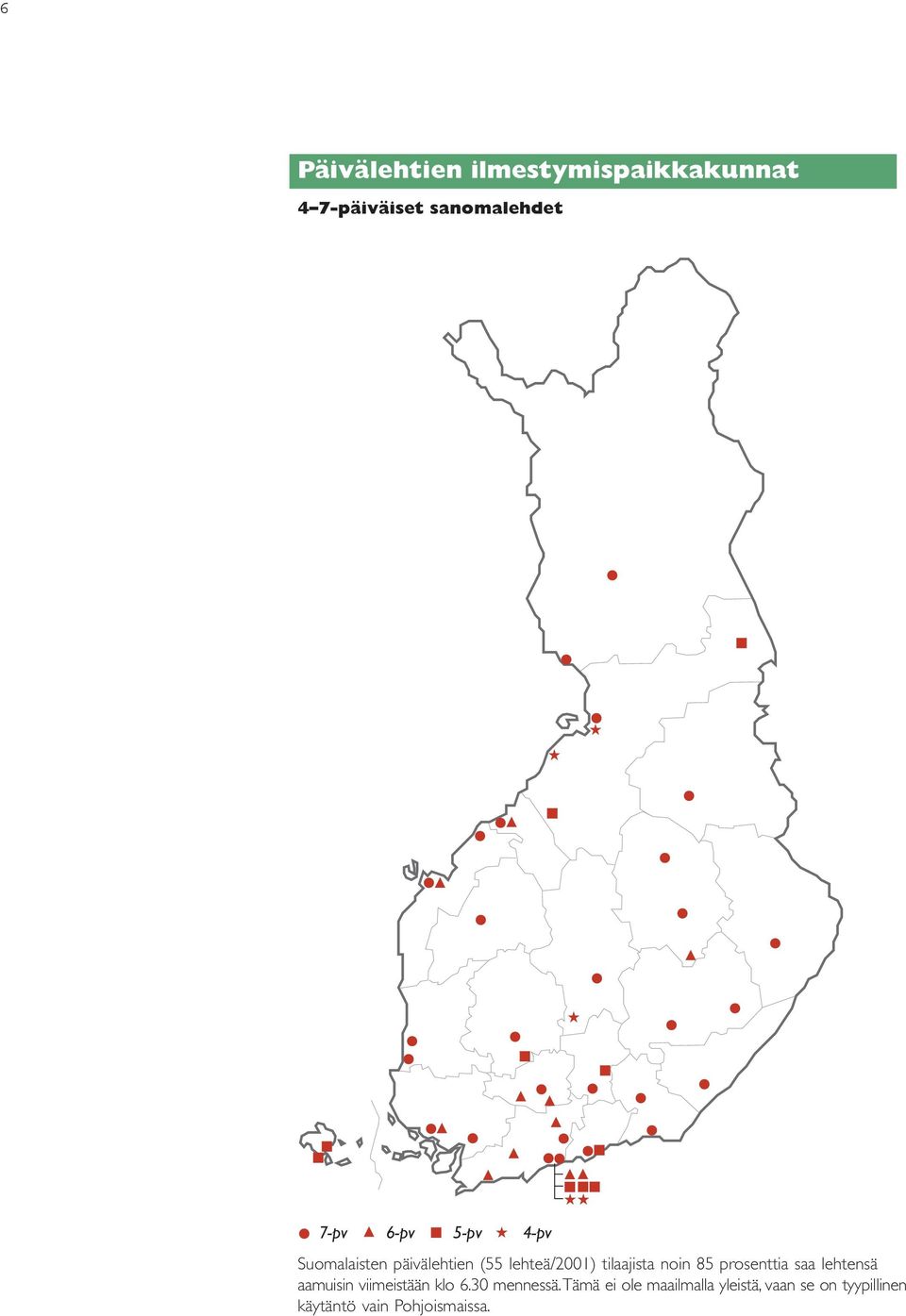 85 prosenttia saa lehtensä aamuisin viimeistään klo 6.30 mennessä.