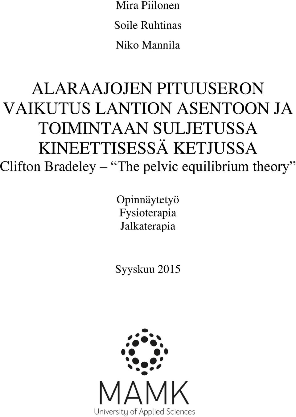 SULJETUSSA KINEETTISESSÄ KETJUSSA Clifton Bradeley The