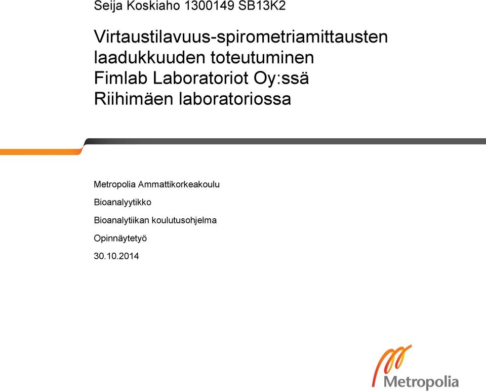 Fimlab Laboratoriot Oy:ssä Riihimäen laboratoriossa Metropolia