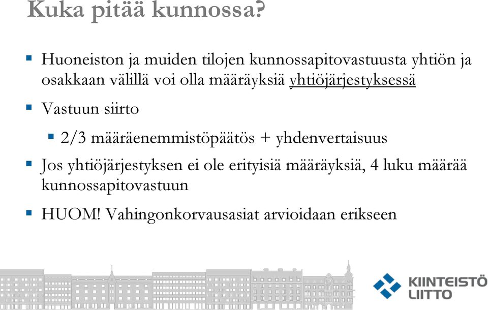 olla määräyksiä yhtiöjärjestyksessä Vastuun siirto 2/3 määräenemmistöpäätös +