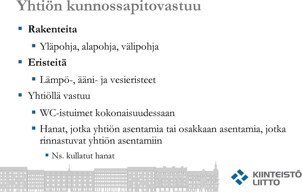 WC-istuimet kokonaisuudessaan Hanat, jotka yhtiön asentamia tai