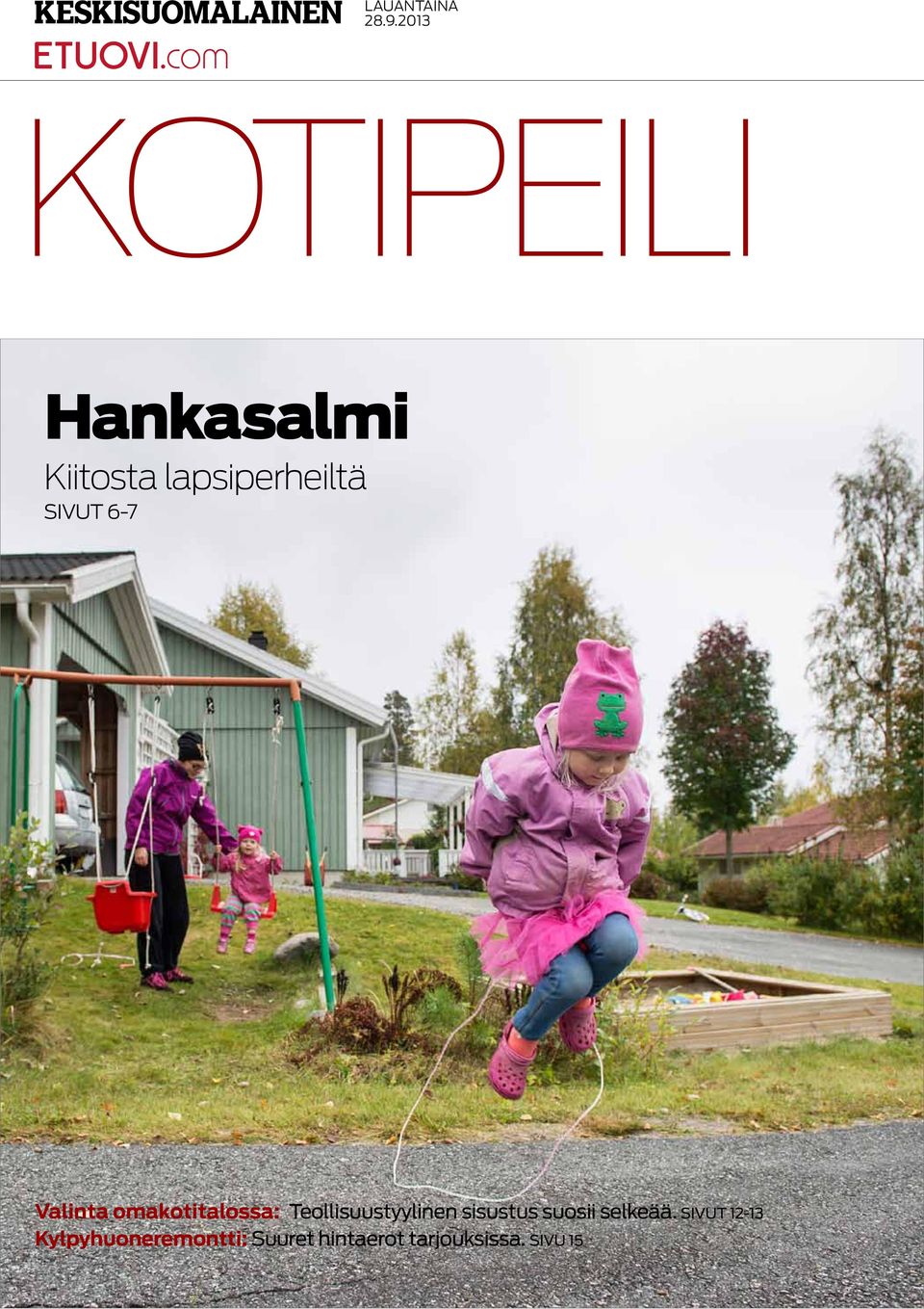 Sivut 6-7 Valinta omakotitalossa: Teollisuustyylinen