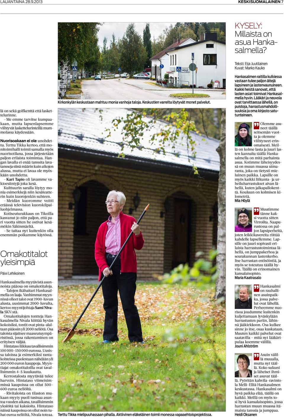 Terttu Tikka kertoo, että monitoimihalli toimii samalla myös nuorisotilana, jossa järjestetään paljon erilaista toimintaa.