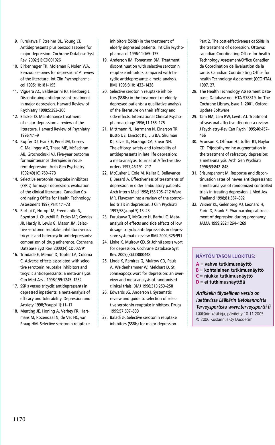 Discontinuing antidepressant treatment in major depression. Harvard Review of Psychiatry 1998;5:293 306 12. Blacker D. Maintenance treatment of major depression: a review of the literature.