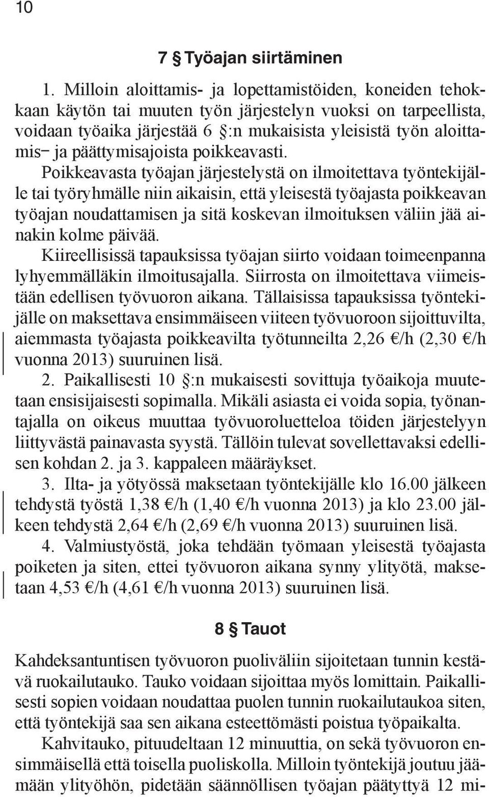 päättymisajoista poikkeavasti.