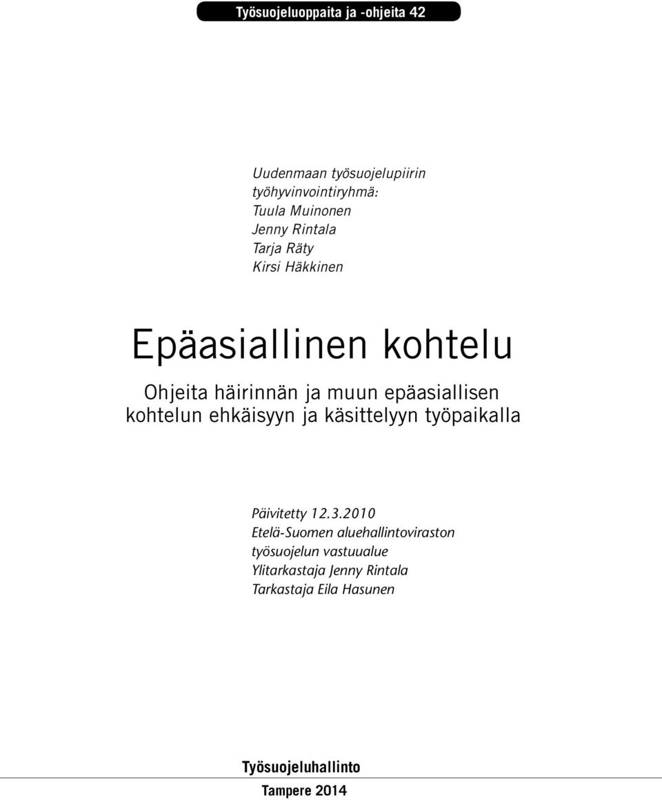 kohtelun ehkäisyyn ja käsittelyyn työpaikalla Päivitetty 12.3.