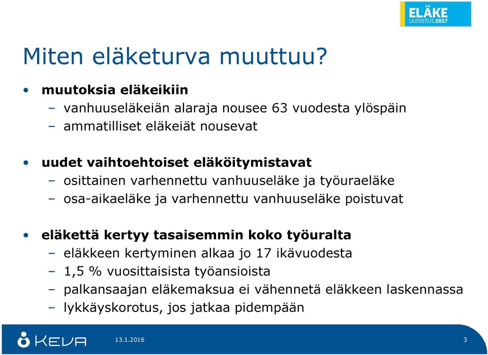 eläköitymistavat osittainen varhennettu vanhuuseläke ja työuraeläke osa-aikaeläke ja varhennettu vanhuuseläke poistuvat