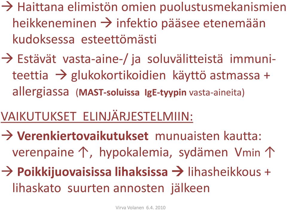 (MAST-soluissa IgE-tyypin vasta-aineita) VAIKUTUKSET ELINJÄRJESTELMIIN: Verenkiertovaikutukset munuaisten