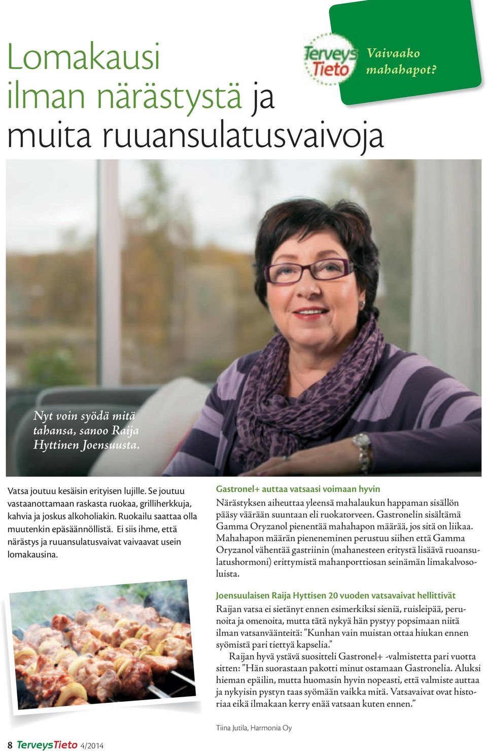 Ei siis ihme, että närästys ja ruuansulatusvaivat vaivaavat usein lomakausina.