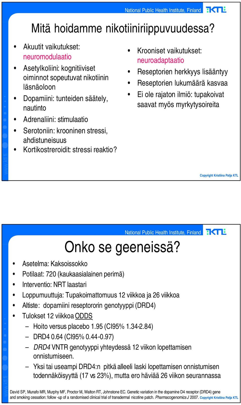 stressi, ahdistuneisuus Kortikostreroidit: stressi reaktio?