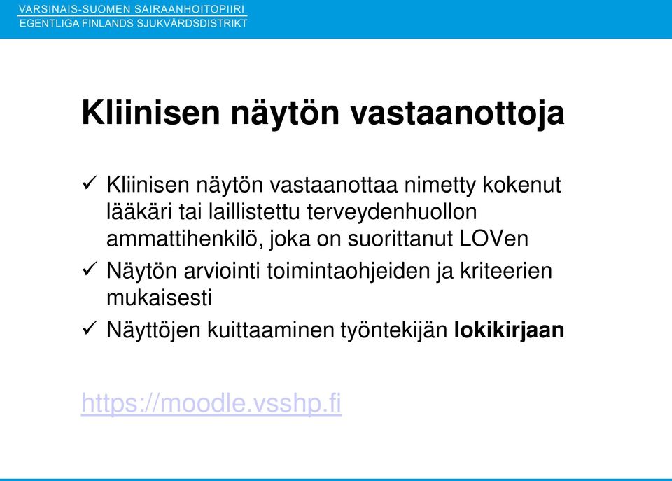 on suorittanut LOVen Näytön arviointi toimintaohjeiden ja kriteerien