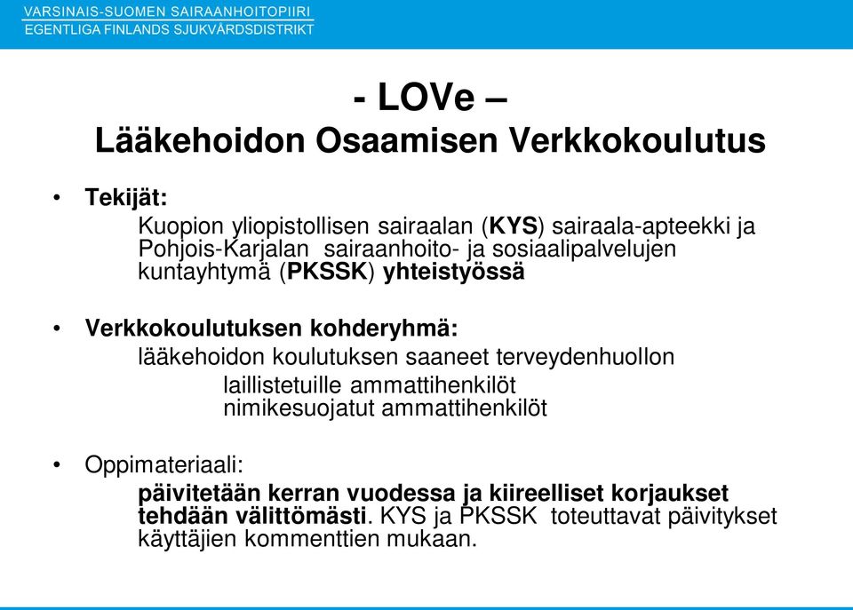 lääkehoidon koulutuksen saaneet terveydenhuollon laillistetuille ammattihenkilöt nimikesuojatut ammattihenkilöt