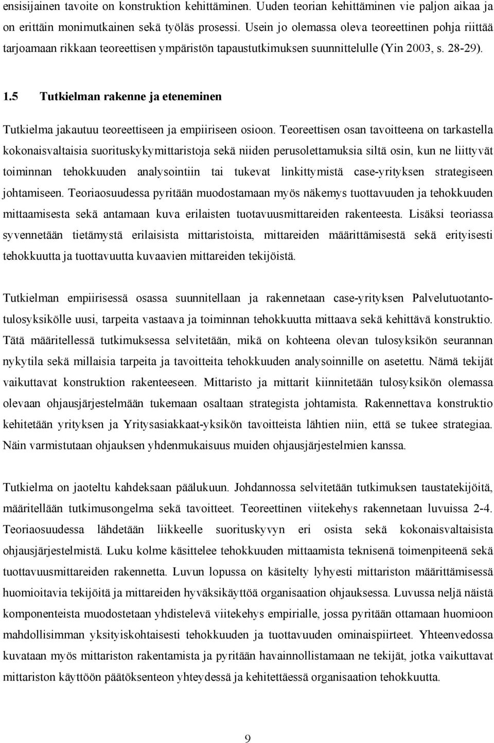 5 Tutkielman rakenne ja eteneminen Tutkielma jakautuu teoreettiseen ja empiiriseen osioon.