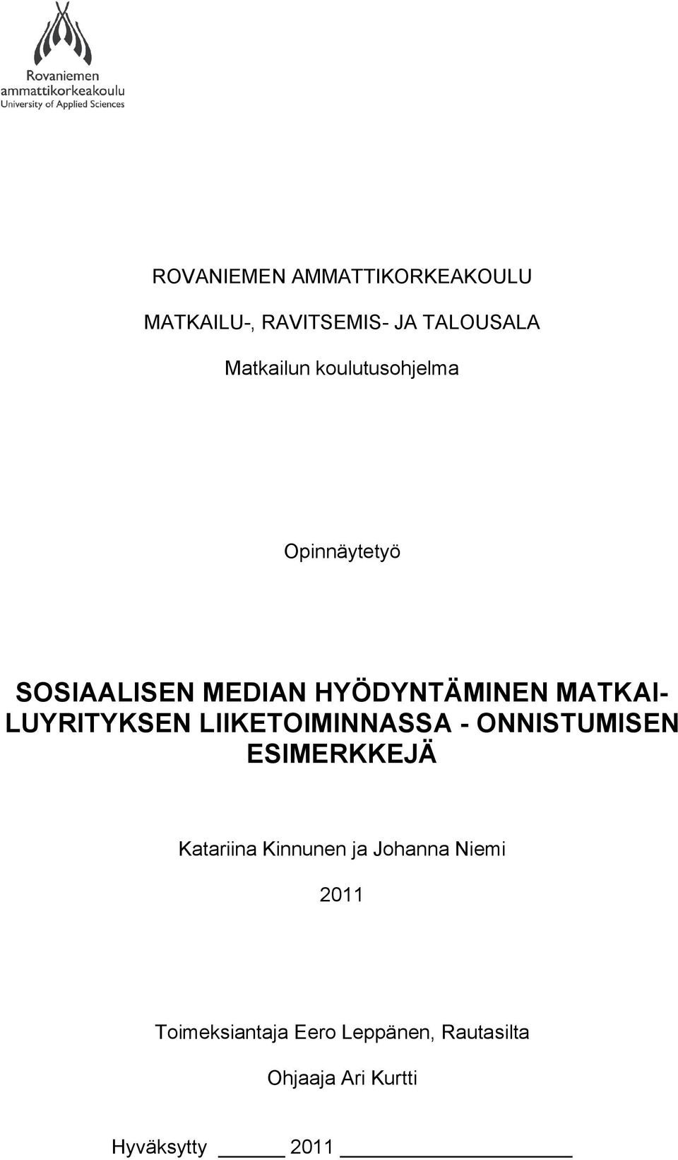 LUYRITYKSEN LIIKETOIMINNASSA - ONNISTUMISEN ESIMERKKEJÄ Katariina Kinnunen ja