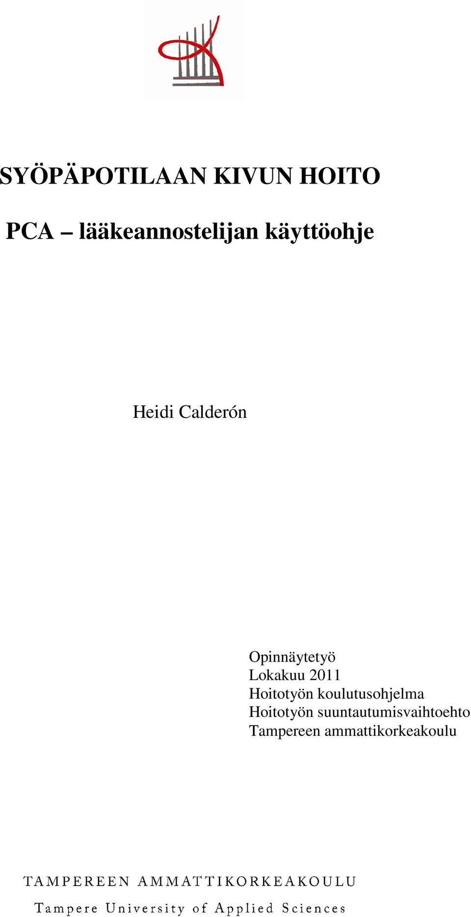 Opinnäytetyö Lokakuu 2011 Hoitotyön