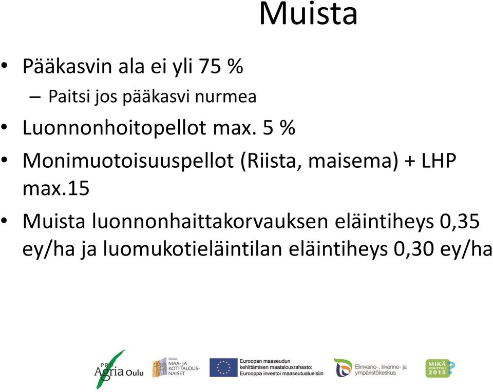 5 % Muista Monimuotoisuuspellot (Riista, maisema) + LHP max.