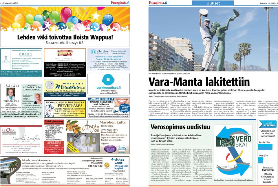 yhtiön perustaminen, kirjanpito veroneuvonta, veroilmoitukset oikeudenkäynnit Puh. (+34) 952 46 78 53, fax. (+34) 901 70 60 75 priusabogados@priusabogados.