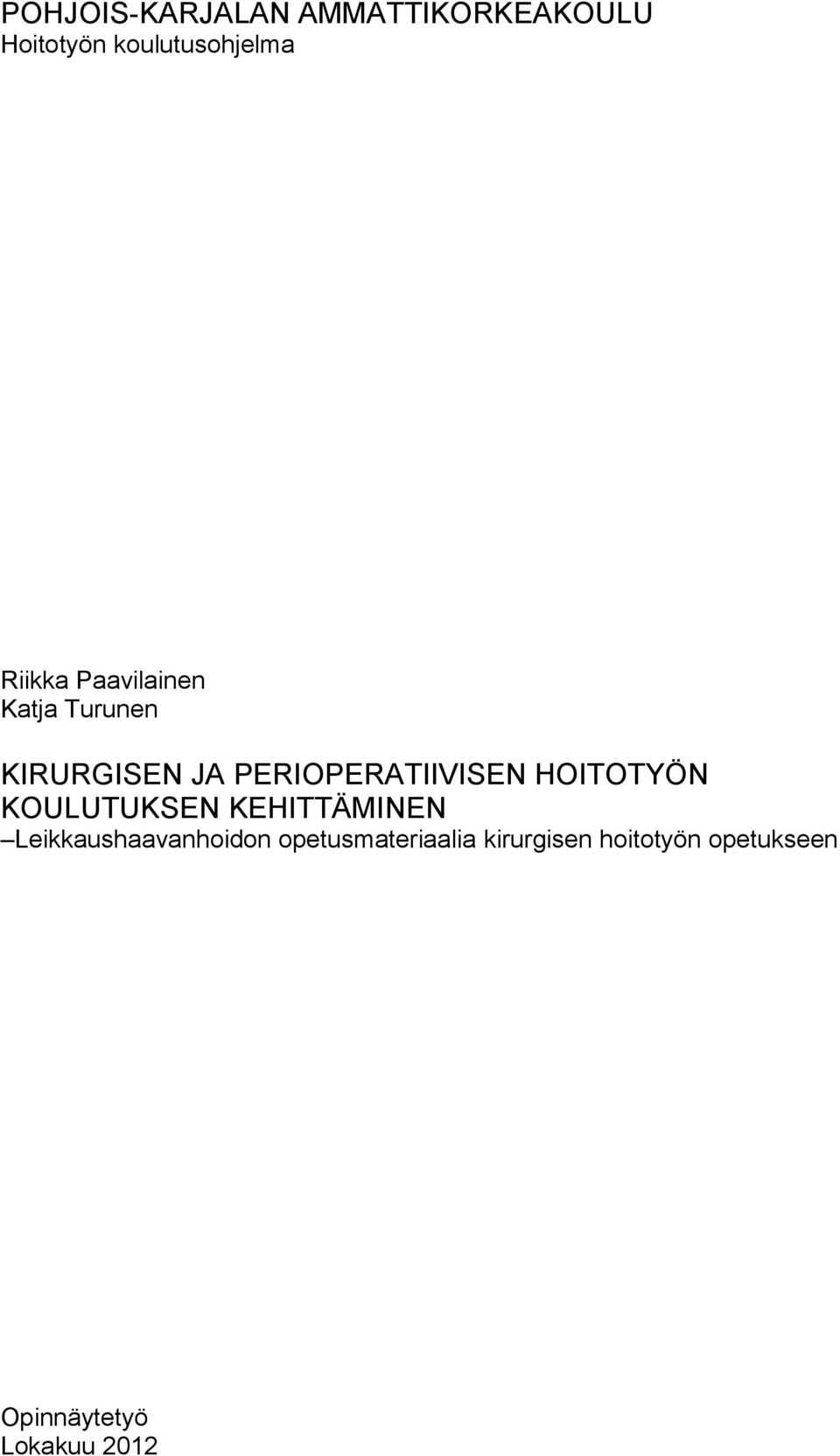 HOITOTYÖN KOULUTUKSEN KEHITTÄMINEN Leikkaushaavanhoidon